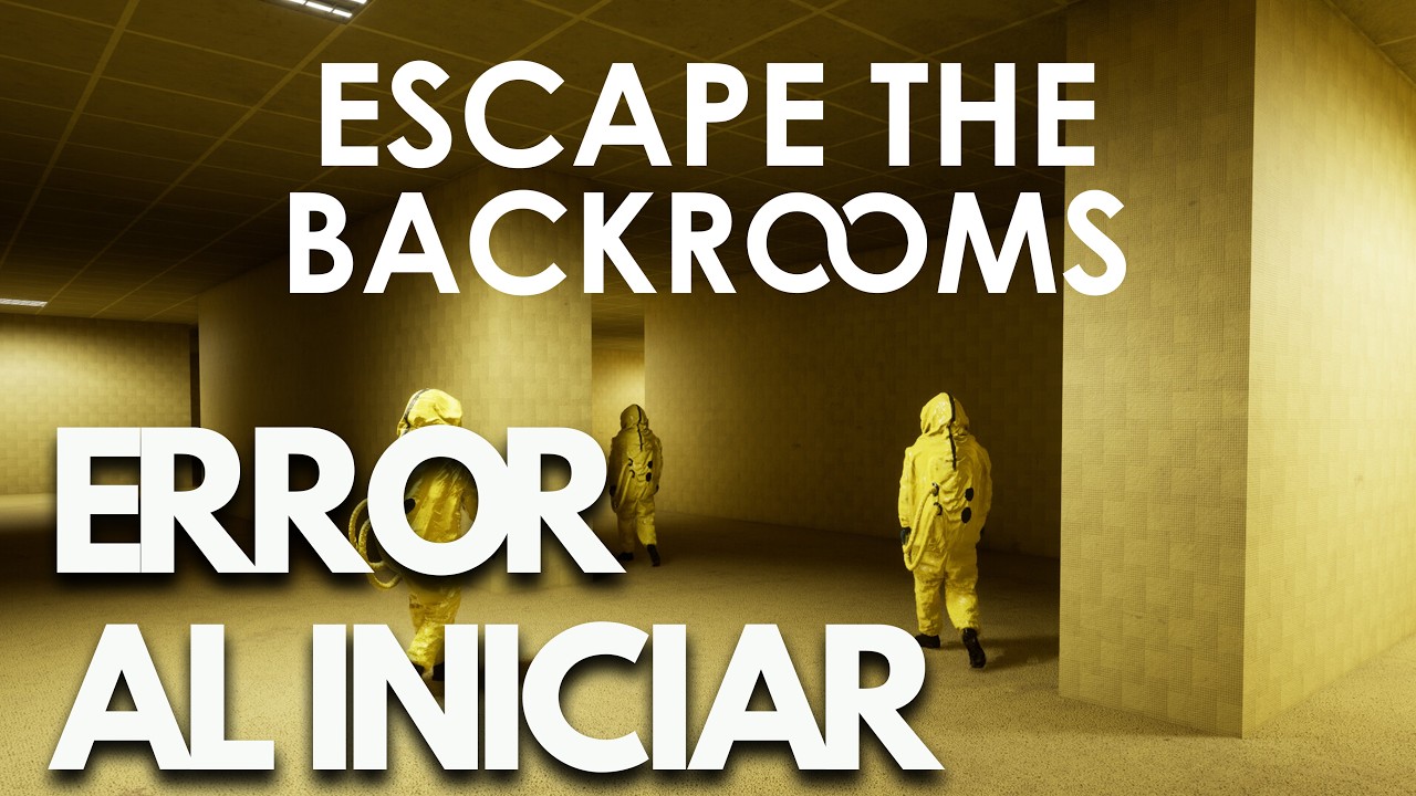 Escape the Backrooms Error al Iniciar, Pantalla Negra, No Inicia Steam PC SOLUCIÓN✅