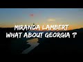 Miranda Lambert - What About Georgia lyrics