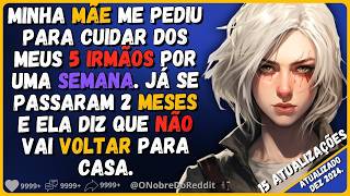 🗿🍷Minha mãe pediu para eu cuidar de 5 irmãos, os abandonou e agora está grávida novamente #Relato