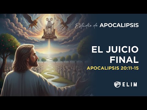 El juicio final | Apocalipsis 20:11-15 | Estudio Bíblico