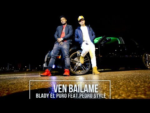 Blady El Puro Feat. Pedro Style - Ven Bailame video official