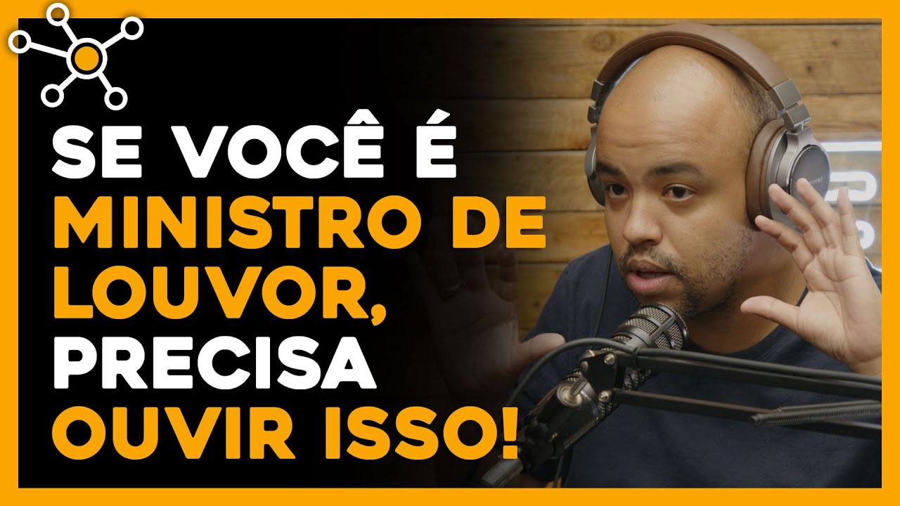 Algumas dicas para ministros de louvor | THIAGO GRULHA - [Cortes do HUB]