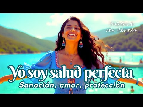 🌿 YO SOY SALUD PERFECTA | Mantra de Sanación, Amor y Fe Divina ✨