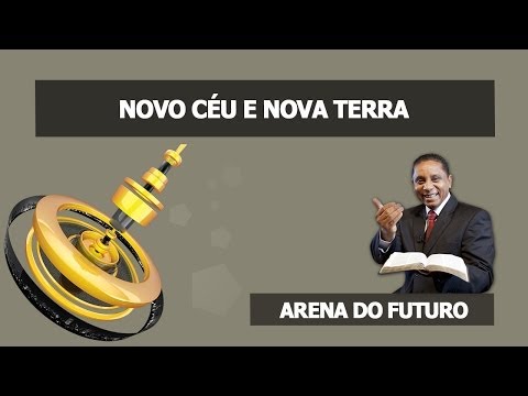 Arena do Futuro - Novo Céu e Nova Terra