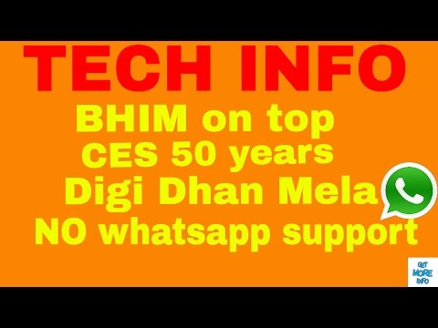 Tech Info #1:No whatsapp support,BHIM on top,Digi-Dhan Mela,CES 50 years,oneplus 2 update