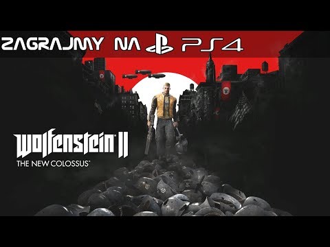 Zagrajmy na PS4 #03 - WOLFENSTEIN II: THE NEW COLOSSUS