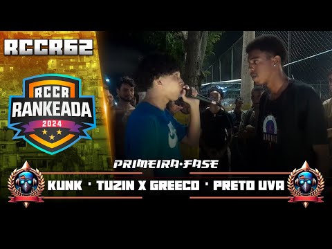 KUNK・TUZIN x GREECO・PRETO UVA | PRIMEIRA-FASE | RCCR 62 |RANKEADA 2024