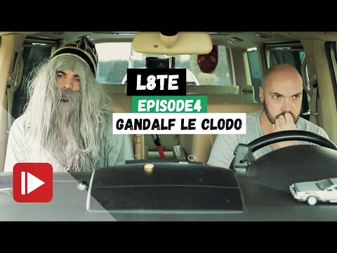 Série L8TE / Épisode 4 : GANDALF LE CLODO