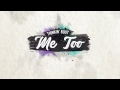 Me Too - Official Lyric Video