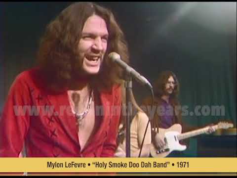 Mylon LeFevre • “Holy Smoke Doo Dah Band” • LIVE 1971 [Reelin' In The Years Archive]