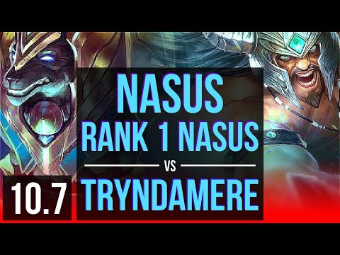 NASUS vs TRYNDAMERE (TOP) | Rank 1 Nasus, 2.9M mastery points, 500+ games | BR Challenger | v10.7