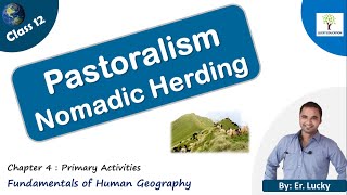 Pastoralism | Nomadic Herding  -  Class 12 Geography