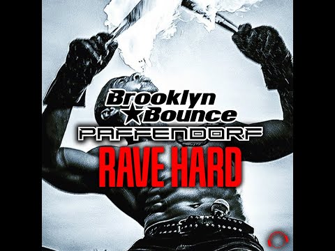Brooklyn Bounce x Paffendorf - Rave Hard