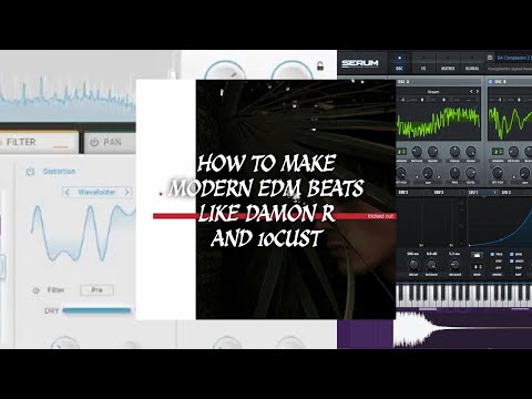 HOW TO MAKE MODERN EDM BEATS LIKE DAMON R / 10CUST