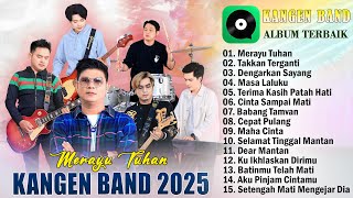 Download lagu Merayu Tuhan, Takkan Terganti - Kangen Band Full Album Terbaru 2025 Viral Tiktok mp3