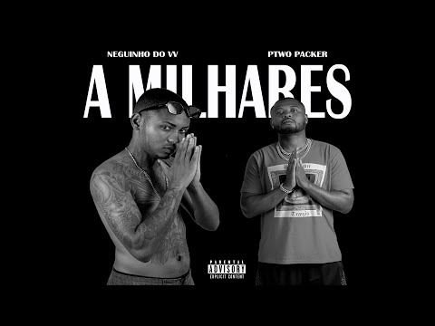 Neguinho do VV - A milhares  feat. Ptwo Packer (prod. TheAlves)
