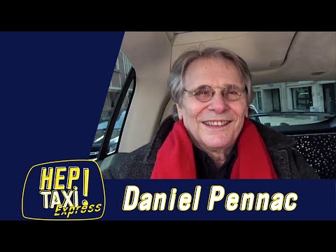 Daniel Pennac : Le besoin d’écrire ﹂Hep Taxi ﹁