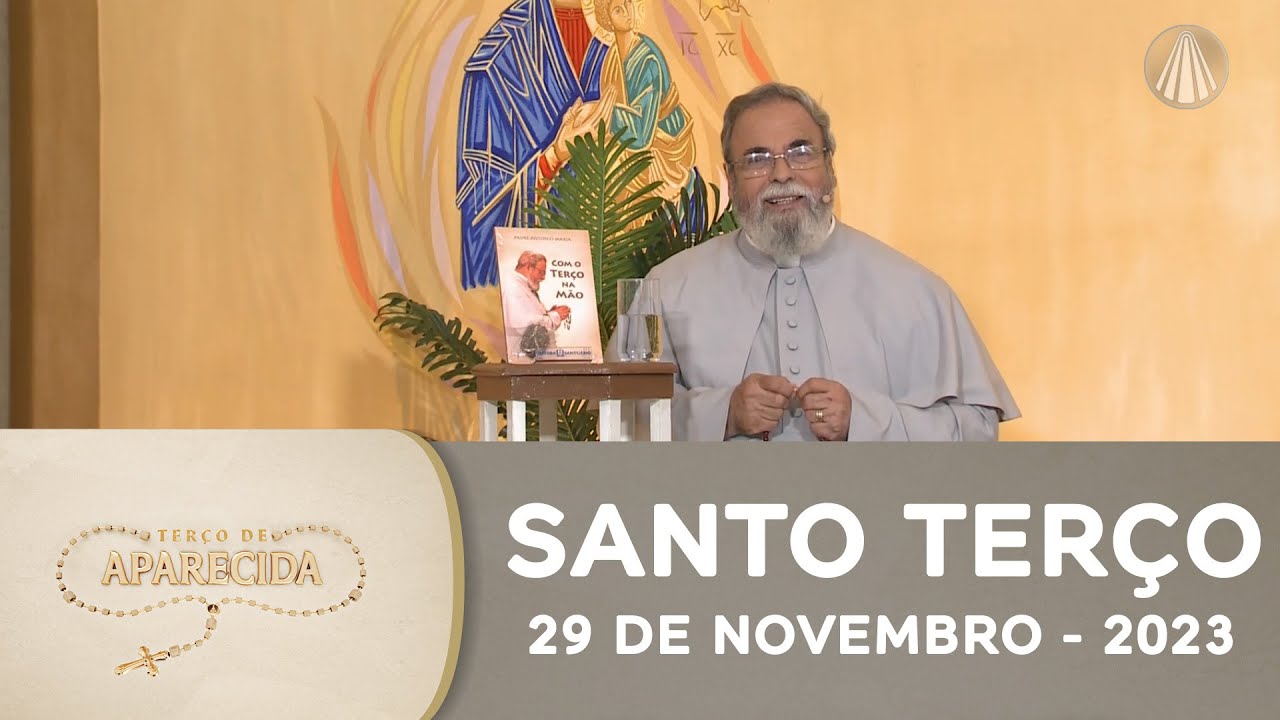 Terço de Aparecida com Pe. Antonio Maria - 29 de novembro de 2023 [Mistérios Gloriosos]