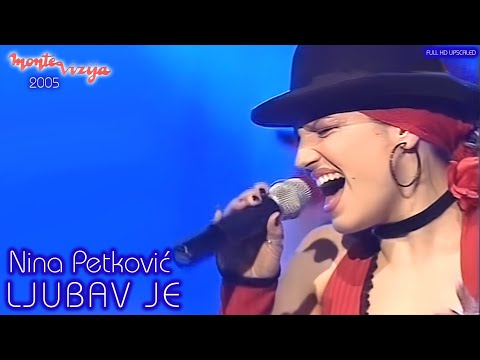 Nina Petković - Ljubav je (Montevizija 2005) FULL HD Upscaled
