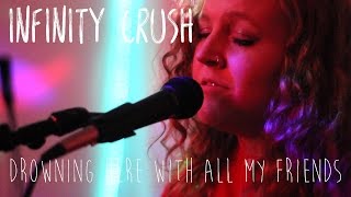Infinity Crush // drowning here with all my friends // 8-Track Attack!