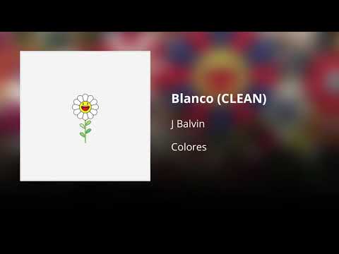 Blanco - J Balvin (CLEAN) - Versión no explícita