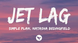 Simple Plan &amp; Natasha Bedingfield - Jet Lag (Lyrics)