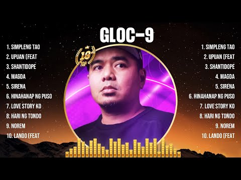 Gloc-9 Greatest Hits Full Album ~ Top 10 OPM Biggest OPM Songs Of All Time