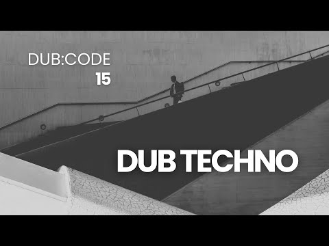Deep Dub Techno for Late Night Listening | Dub:Code 15