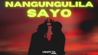 UNXPCTD - Nangungulila Sayo (Official Lyric Video)