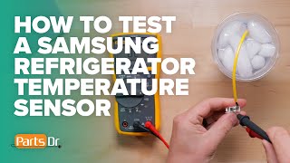 How to Test Samsung Refrigerator Temperature Sensor Thermistor