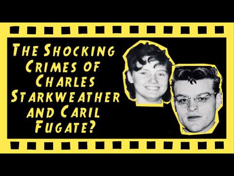 THE SHOCKING CRIMES OF CHARLES STARKWEATHER AND CARIL ANN FUGATE ~ The Crime Reel