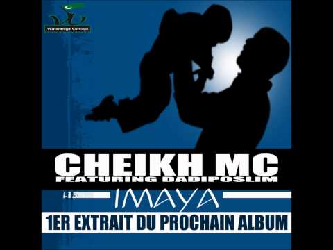 CHEIKH MC ft DADIPOSLIM "Imaya" (1er single extrait du prochain album)