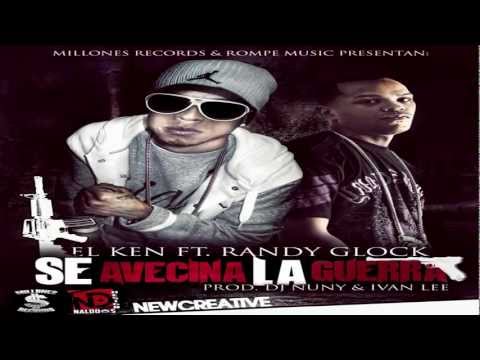 Randy Glock Ft El Ken★Se Avesina La Guerra★(Millones Records) (Original)★