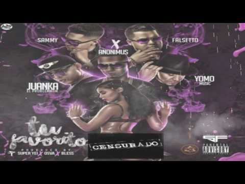Tu Favorito Sammy y Falsetto Ft. Yomo Juanka El Problematik Y Anonimus