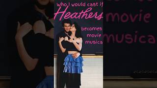 Who I would cast if they made Heathers a movie musical #musical #broadway #theatre #heathers