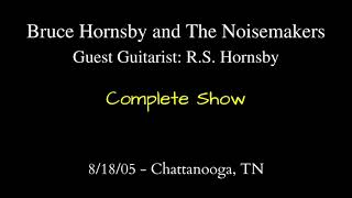 Bruce Hornsby - 8/18/05 - Chattanooga, TN - Complete Show