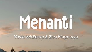 Download lagu Yovie Widianto & Ziva Magnolya - Menanti (Lirik) mp3 Download lagu Yovie Widianto & Ziva Magnolya - Menanti (Lirik) mp3