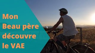 Découverte pour mon beau père du VAE
