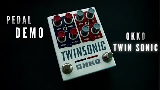 Video thumbnail for Twin Sonic (OKKO) - Pedal Demo by Kenyon Reed