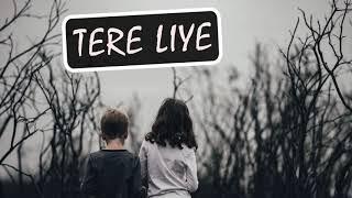 ~TERE LIYE - VISHAL MISHRA