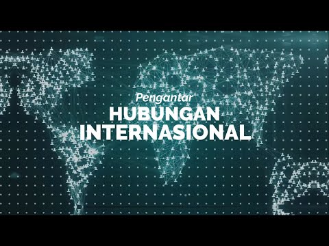 KULIAH PENGANTAR ILMU HUBUNGAN INTERNASIONAL #1
