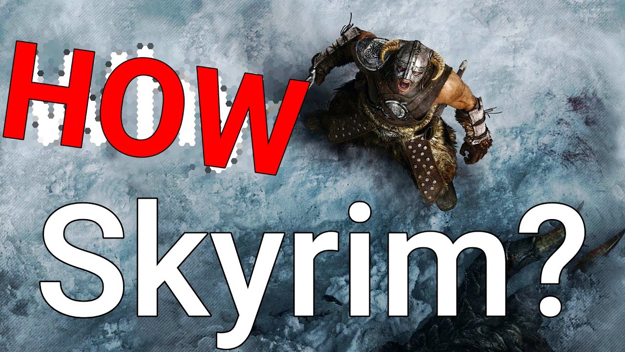...HOW Skyrim?