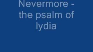 Nevermore - the psalm of lydia