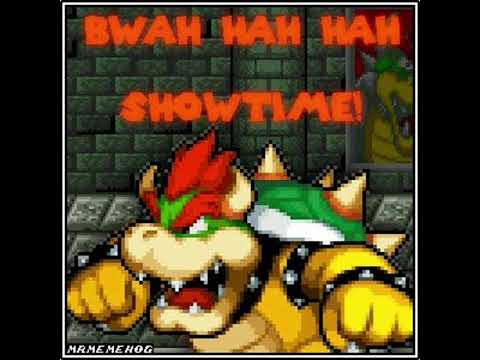 (A Bowser Nyeh Heh Heh + Bonetrousle/ToadSpinSwap?) Bwah Hah Hah + Showtime!