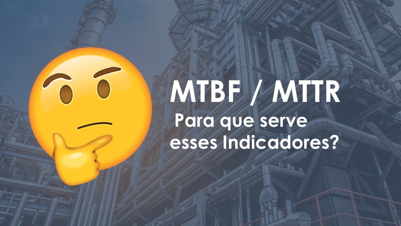 MTBF / MTTR - Para que serve esses Indicadores?