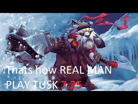 That's how you PLAY TUSK in 7.25..