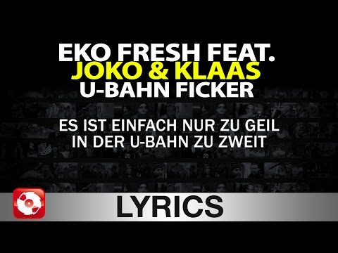 EKO FRESH FEAT. JOKO & KLAAS - U-BAHN FICKER - AGGROTV LYRICS KARAOKE (OFFICIAL VERSION)