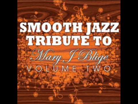 Real Love - Mary J. Blige Smooth Jazz Tribute 2
