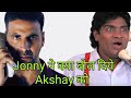 Jonny Liver Aur Akshay Ki Acting