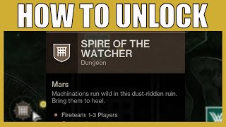 How To Find And Unlock Spire Of The Watcher Dungeon Destiny 2